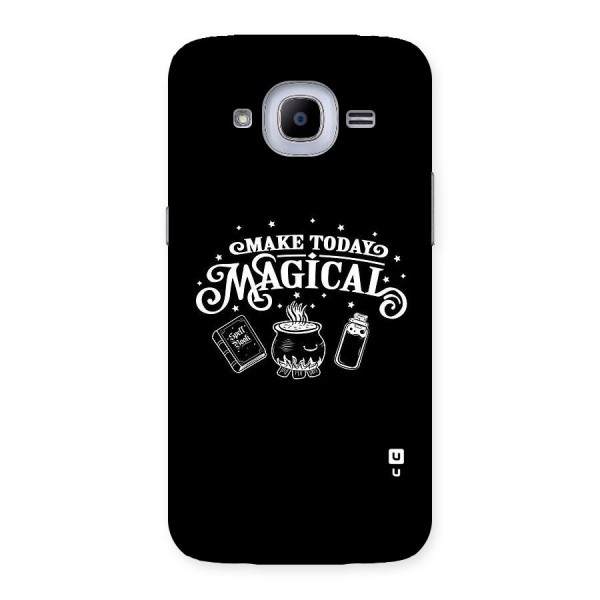 Make Today Magical Back Case for Samsung Galaxy J2 2016